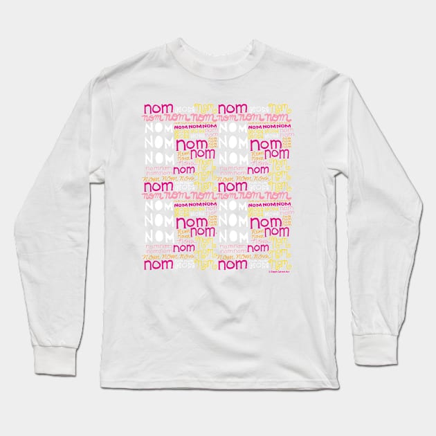 Nom Nom Nom - cute hand lettering pattern for the food lover Long Sleeve T-Shirt by Steph Calvert Art